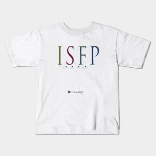 ISFP The Artist, Myers-Briggs Personality Type Kids T-Shirt